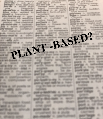 Supply chain Scene, image of a dictionary page with the words "Plant-Based?"